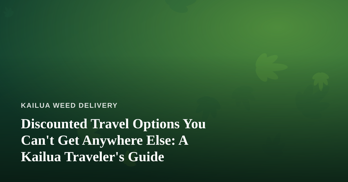 Discounted Travel Options You Can’t Get Anywhere Else: A Kailua Traveler’s Guide