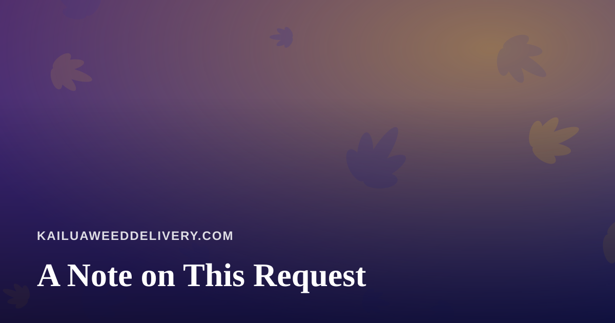 A Note on This Request