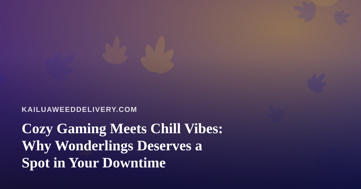 Cozy Gaming Meets Chill Vibes: Why Wonderlings Deserves a Spot in Your Downtime