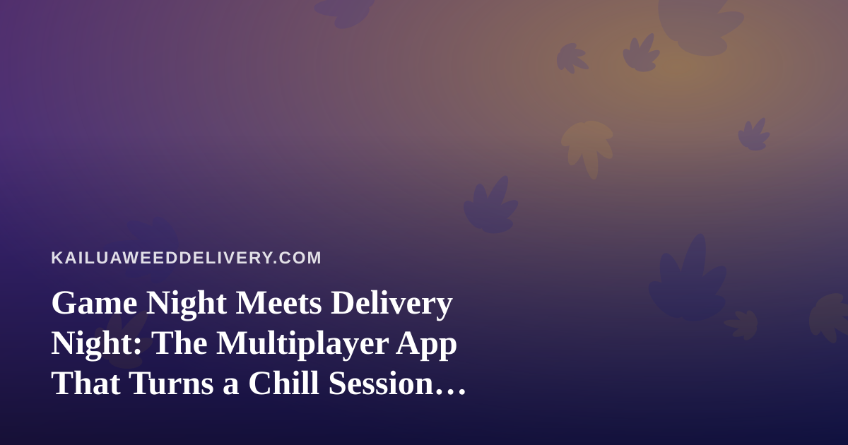 Game Night Meets Delivery Night: The Multiplayer App That Turns a Chill Session Into a Social Event